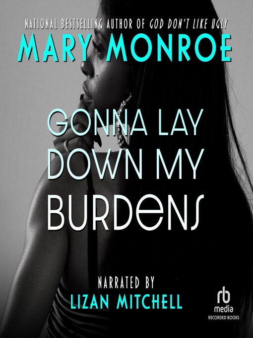 Title details for Gonna Lay Down My Burdens by Mary Monroe - Available